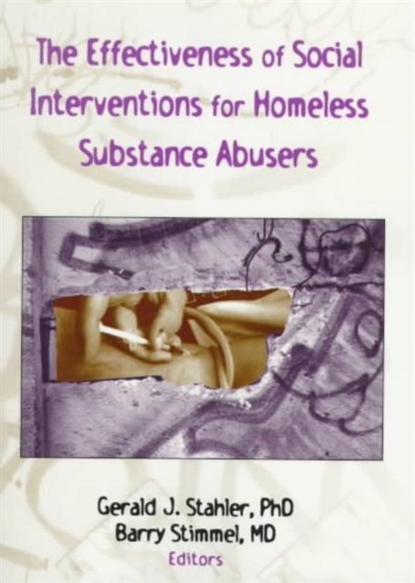 The Effectiveness of Social Interventions for Homeless Substance Abusers, Paperback / softback Book