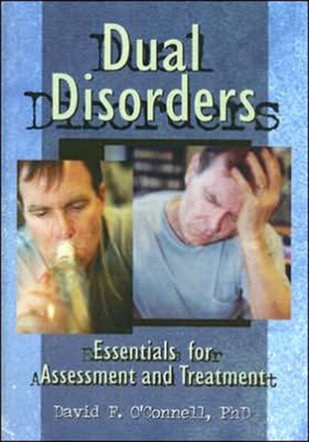 Dual Disorders : Essentials for Assessment and Treatment, Hardback Book
