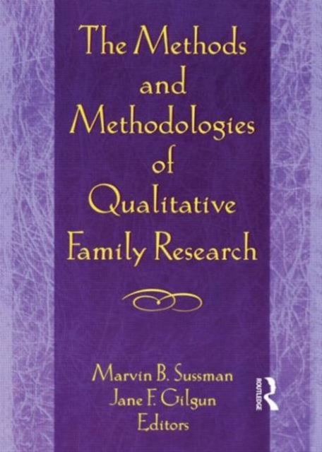 The Methods and Methodologies of Qualitative Family Research, Paperback / softback Book