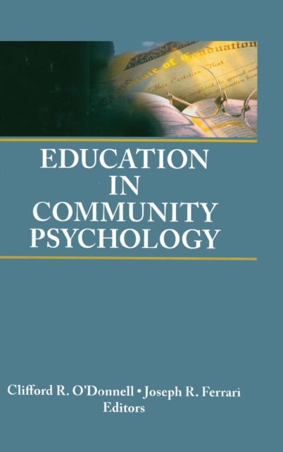 Education in Community Psychology : Models for Graduate and Undergraduate Programs, Hardback Book