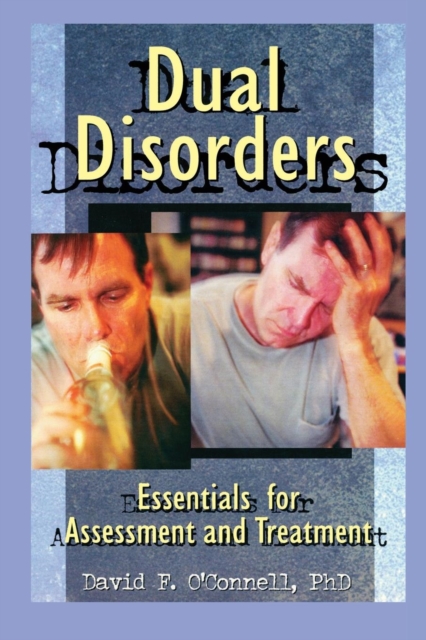 Dual Disorders : Essentials for Assessment and Treatment, Paperback / softback Book