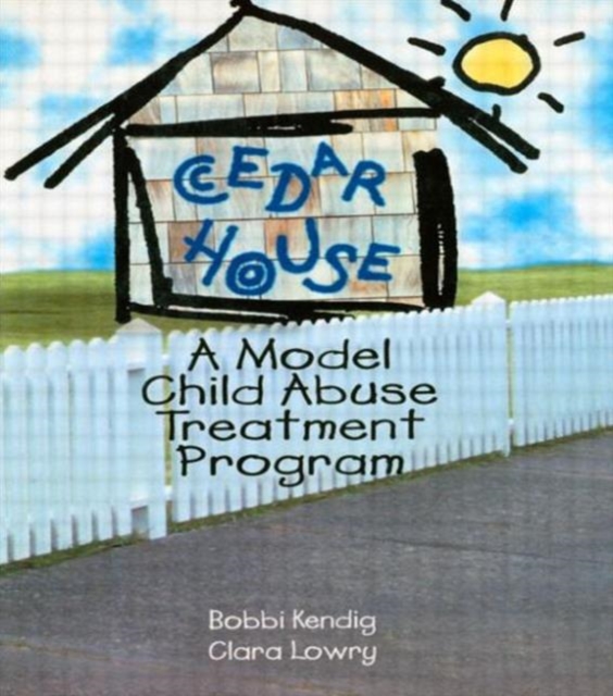 Cedar House : A Model Child Abuse Treatment Program, Paperback / softback Book