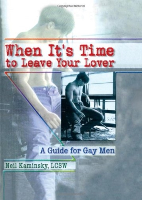 When It's Time to Leave Your Lover : A Guide for Gay Men, Hardback Book