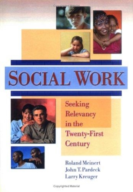 Social Work : Seeking Relevancy in the Twenty-First Century, Hardback Book
