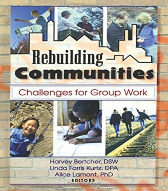 Rebuilding Communities : Challenges for Group Work, Hardback Book