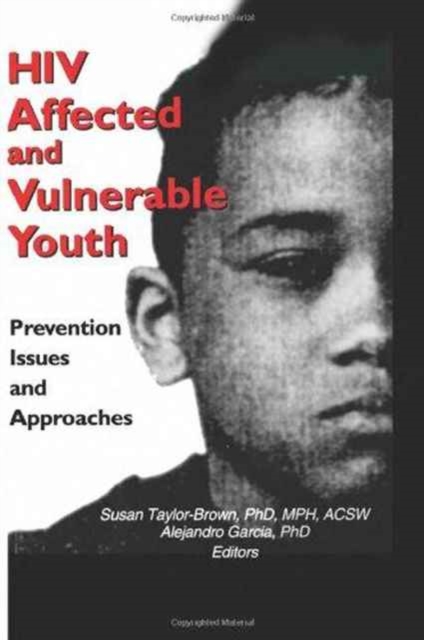 HIV Affected and Vulnerable Youth : Prevention Issues and Approaches, Hardback Book