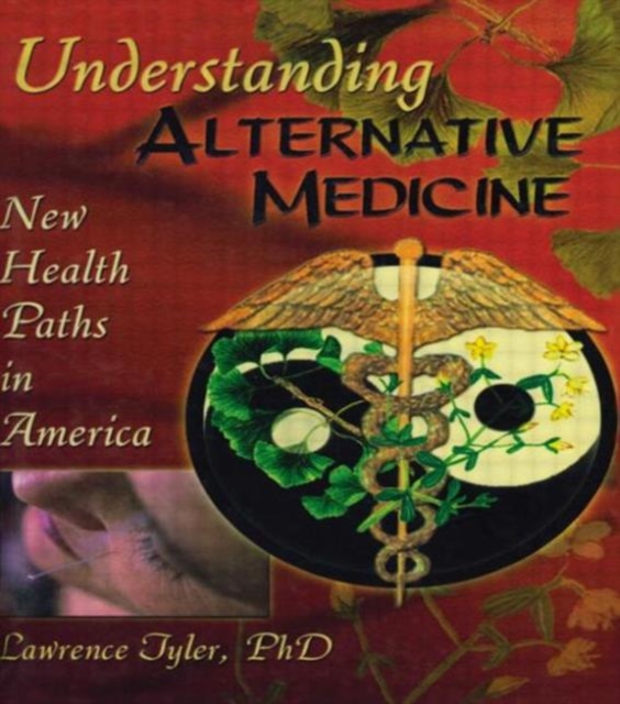Understanding Alternative Medicine : New Health Paths in America, Paperback / softback Book