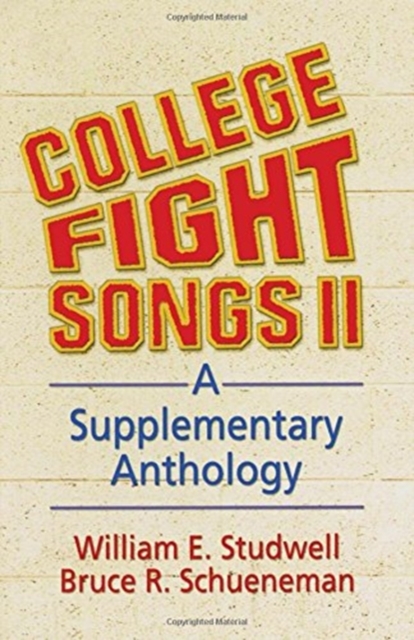 College Fight Songs II : A Supplementary Anthology, Hardback Book