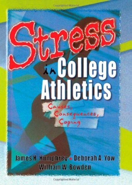Stress in College Athletics : Causes, Consequences, Coping, Hardback Book