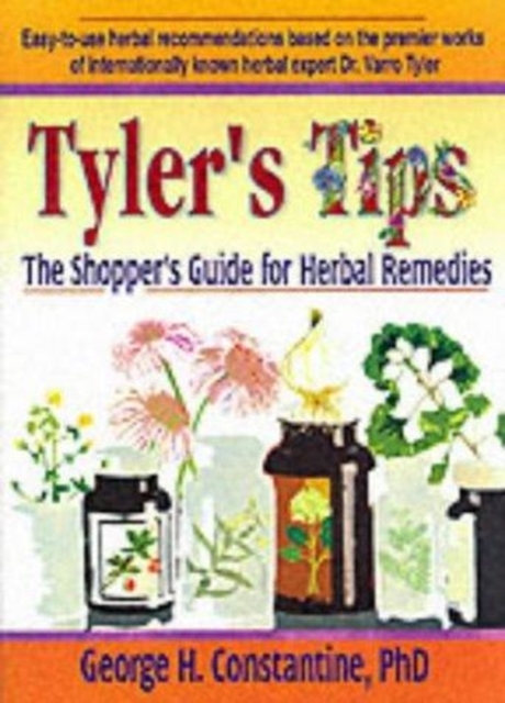 Tyler's Tips : The Shopper's Guide for Herbal Remedies, Paperback / softback Book