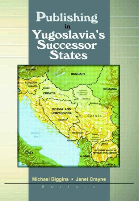 Publishing in Yugoslavia's Successor States, Hardback Book