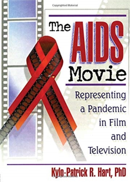 The AIDS Movie : Representing a Pandemic in Film and Television, Paperback / softback Book