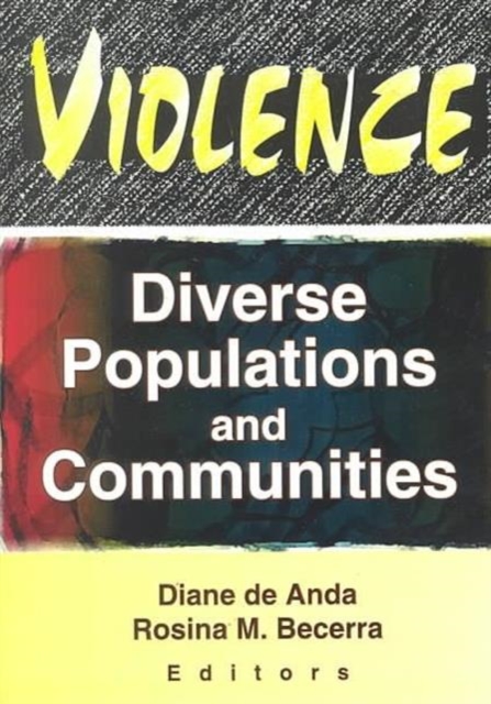Violence : Diverse Populations and Communities, Paperback / softback Book