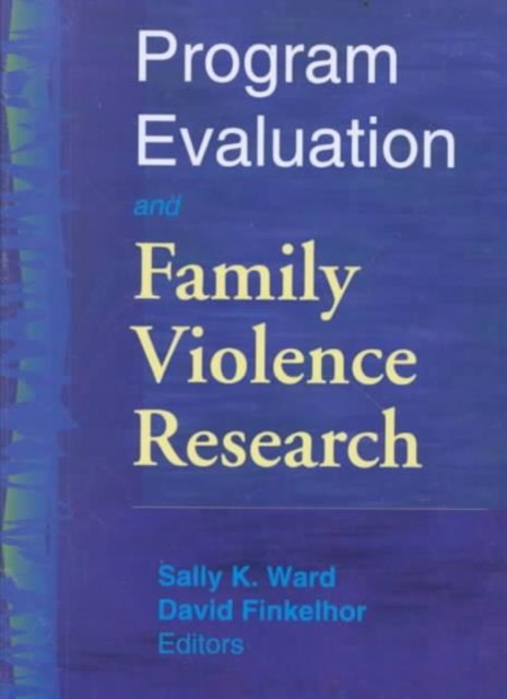 Program Evaluation and Family Violence Research, Hardback Book