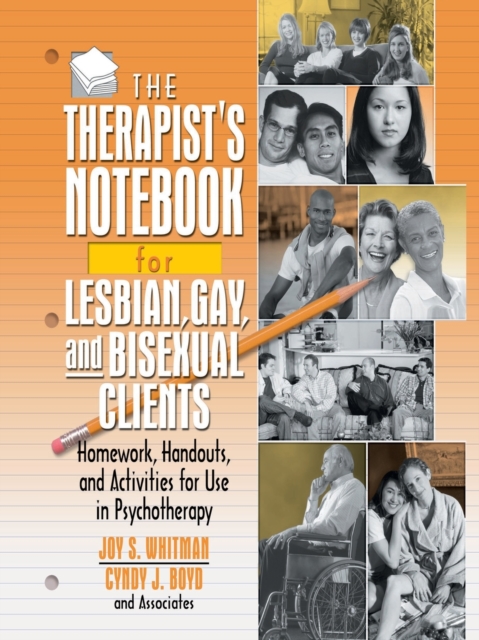 The Therapist's Notebook for Lesbian, Gay, and Bisexual Clients : Homework, Handouts, and Activities for Use in Psychotherapy, Paperback / softback Book