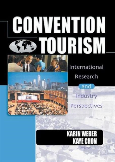 Convention Tourism : International Research and Industry Perspectives, Paperback / softback Book