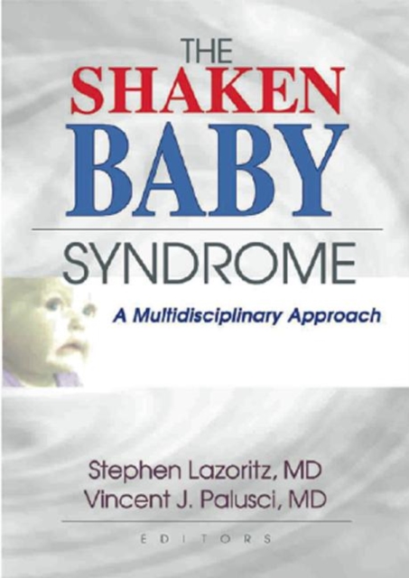 The Shaken Baby Syndrome : A Multidisciplinary Approach, Hardback Book