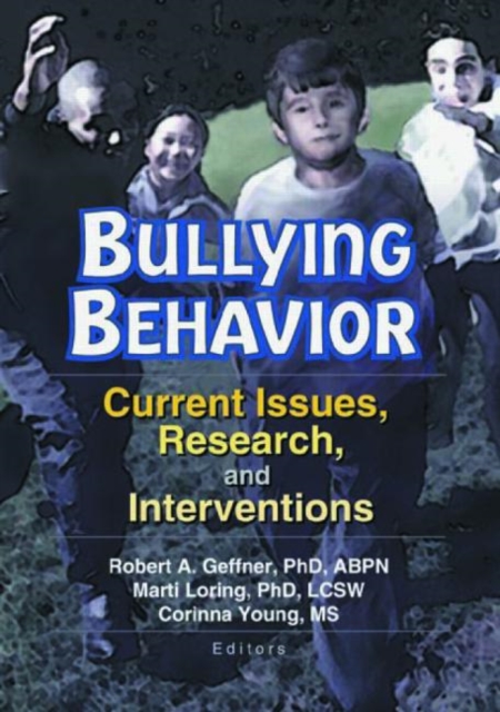 Bullying Behavior : Current Issues, Research, and Interventions, Paperback / softback Book