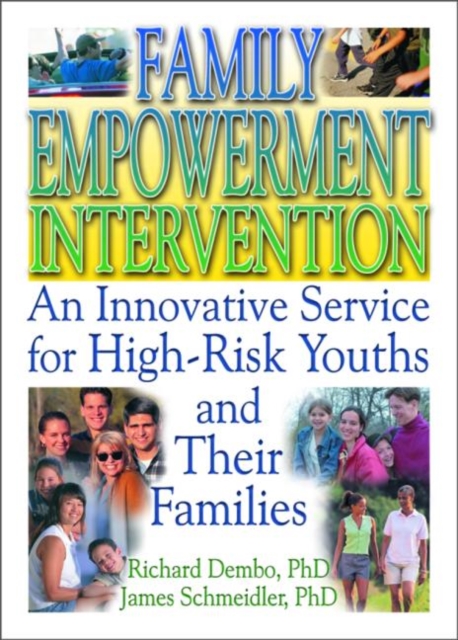 Family Empowerment Intervention : An Innovative Service for High-Risk Youths and Their Families, Hardback Book