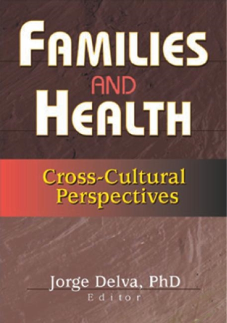 Families and Health : Cross-Cultural Perspectives, Hardback Book