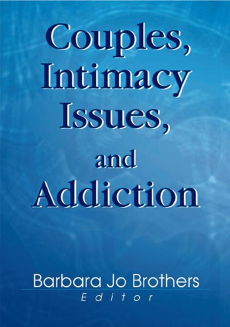 Couples, Intimacy Issues, and Addiction, Paperback / softback Book