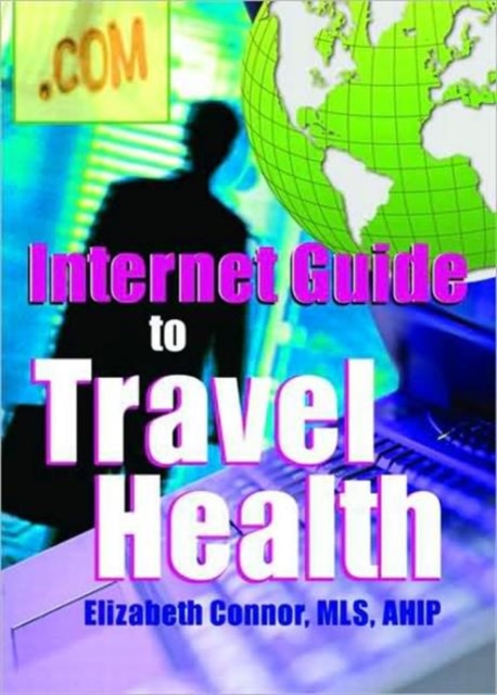 Internet Guide to Travel Health, Paperback / softback Book