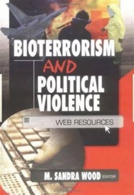 Bioterrorism and Political Violence : Web Resources, Hardback Book