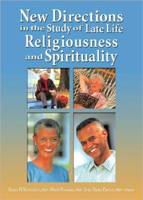 New Directions in the Study of Late Life Religiousness and Spirituality, Hardback Book