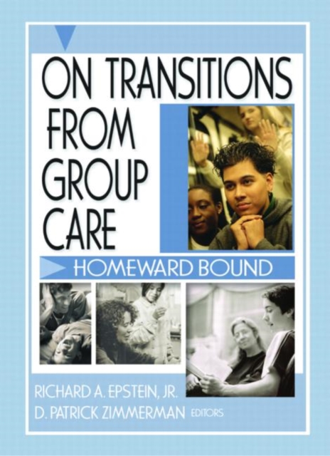 On Transitions From Group Care : Homeward Bound, Hardback Book