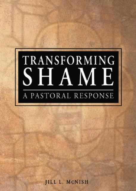 Transforming Shame : A Pastoral Response, Hardback Book