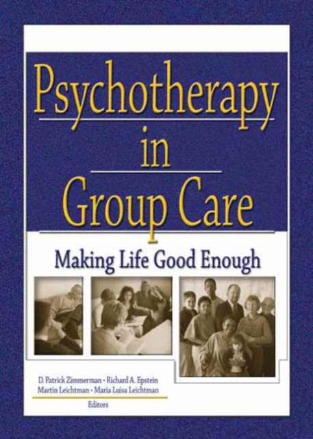 Psychotherapy in Group Care : Making Life Good Enough, Hardback Book