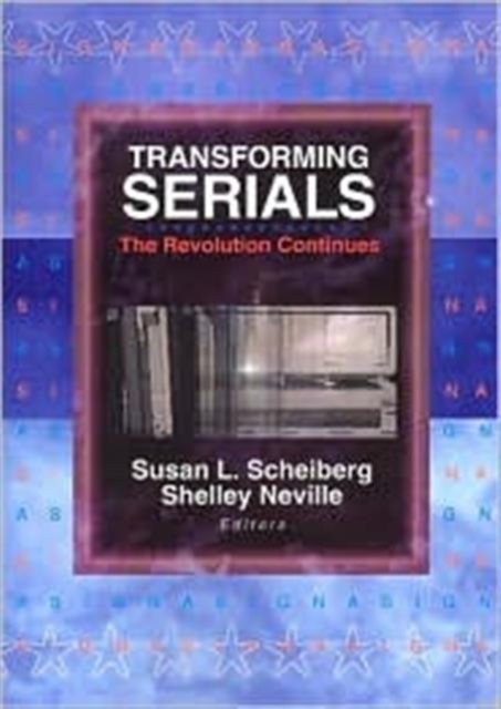 Transforming Serials : The Revolution Continues, Hardback Book
