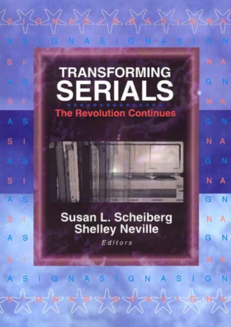 Transforming Serials : The Revolution Continues, Paperback / softback Book