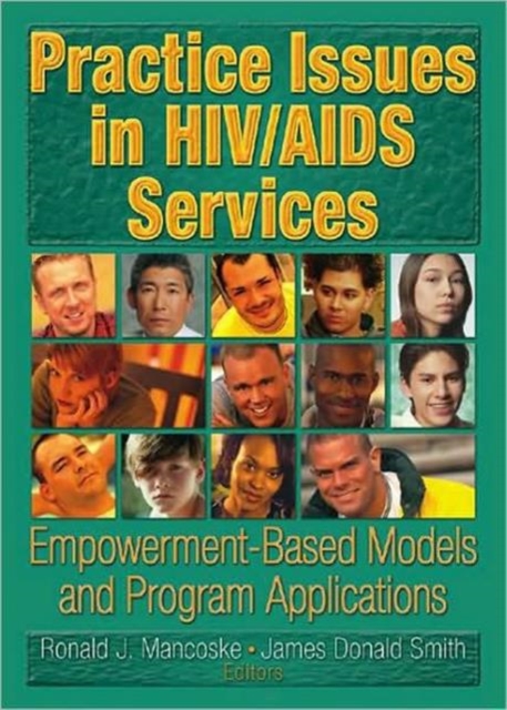 Practice Issues in HIV/AIDS Services : Empowerment-Based Models and Program Applications, Hardback Book