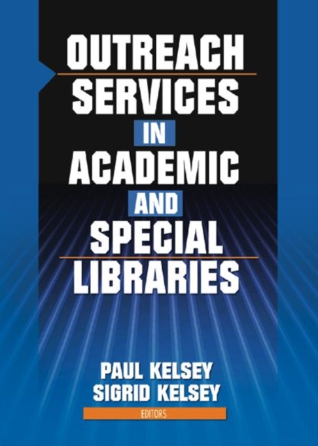 Outreach Services in Academic and Special Libraries, Hardback Book