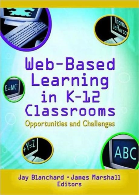 Web-Based Learning in K-12 Classrooms : Opportunities and Challenges, Hardback Book