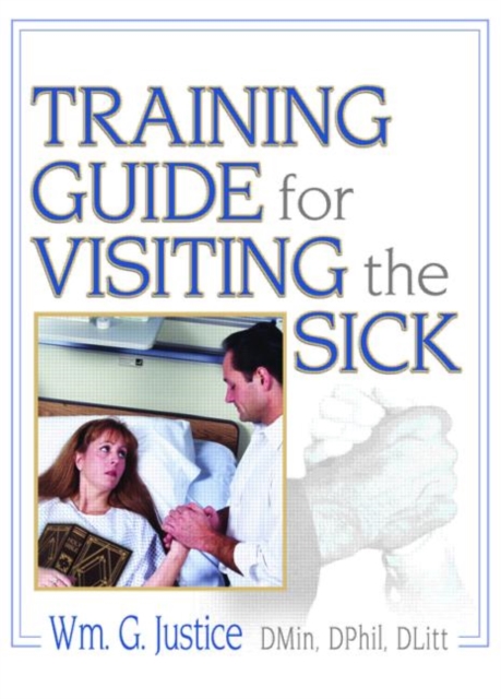 Training Guide for Visiting the Sick : More Than a Social Call, Hardback Book