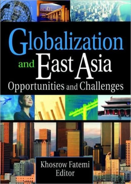 Globalization and East Asia : Opportunities and Challenges, Paperback / softback Book