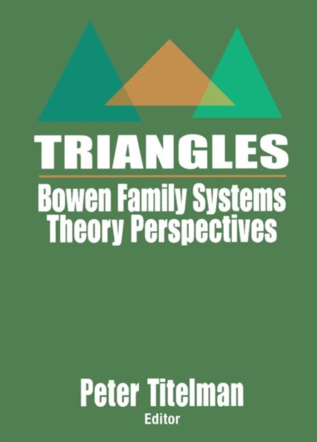 Triangles : Bowen Family Systems Theory Perspectives, Paperback / softback Book