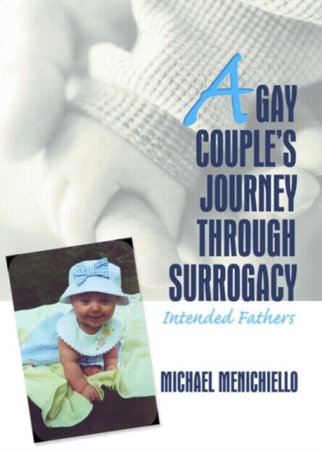 A Gay Couple's Journey Through Surrogacy : Intended Fathers, Paperback / softback Book