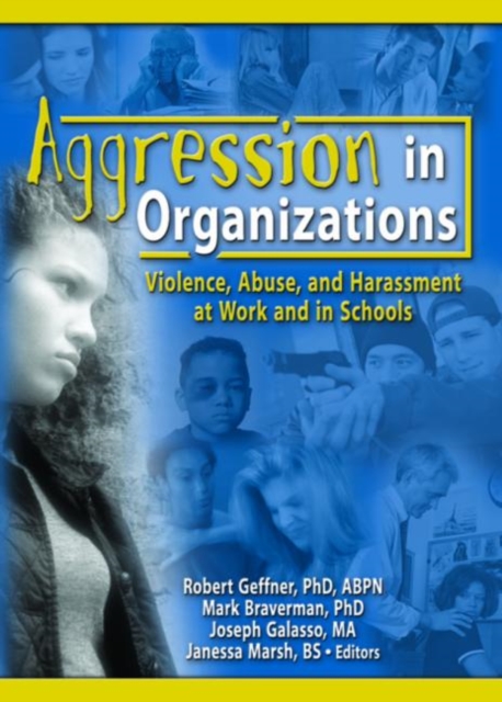 Aggression in Organizations : Violence, Abuse, and Harassment at Work and in Schools, Hardback Book