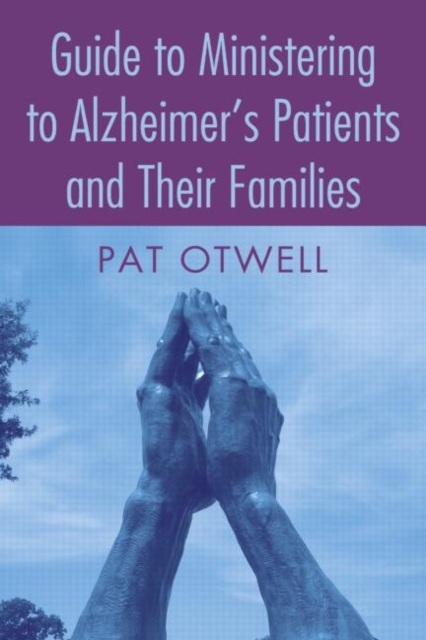 Guide to Ministering to Alzheimer's Patients and Their Families, Paperback / softback Book