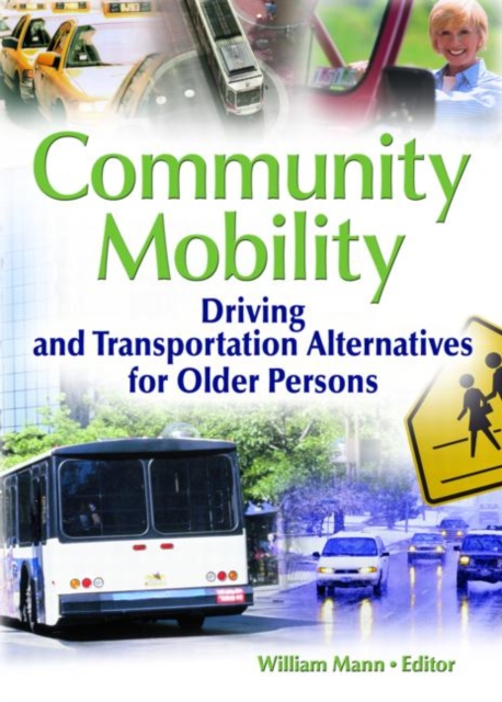 Community Mobility : Driving and Transportation Alternatives for Older Persons, Paperback / softback Book