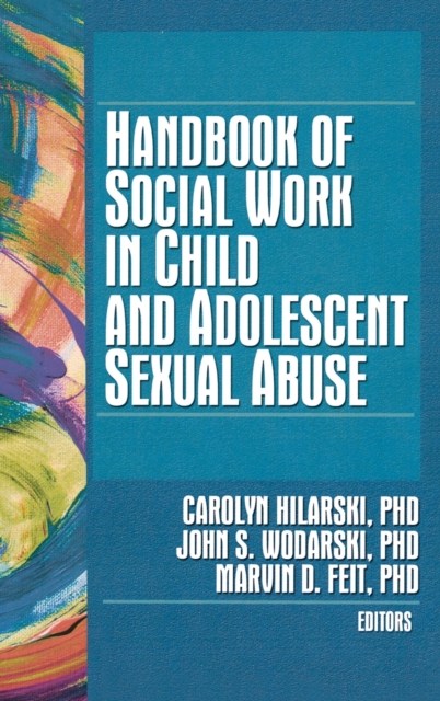 Handbook of Social Work in Child and Adolescent Sexual Abuse, Hardback Book