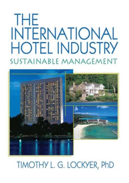 The International Hotel Industry : Sustainable Management, Paperback / softback Book