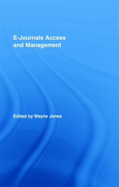 E-Journals Access and Management, Hardback Book