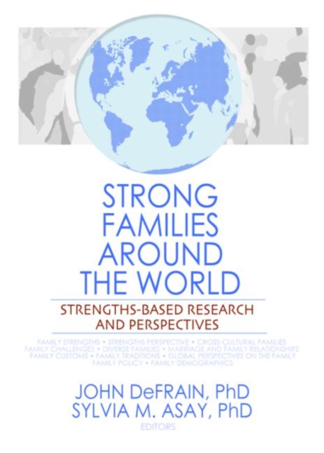 Strong Families Around the World : Strengths-Based Research and Perspectives, Hardback Book