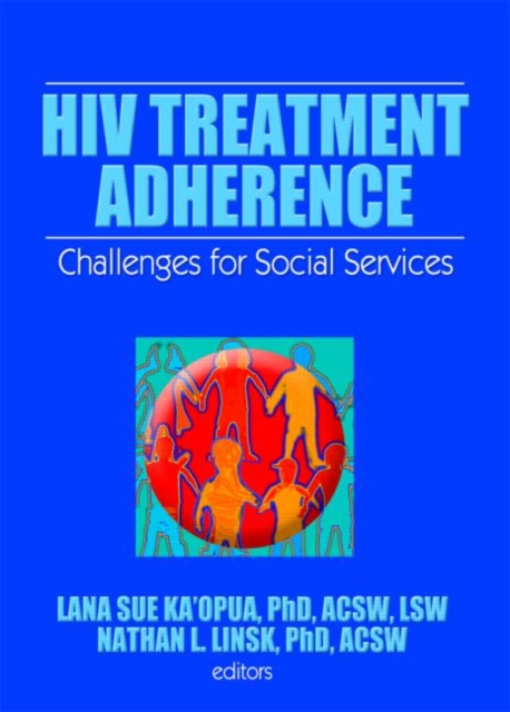 HIV Treatment Adherence : Challenges for Social Services, Hardback Book