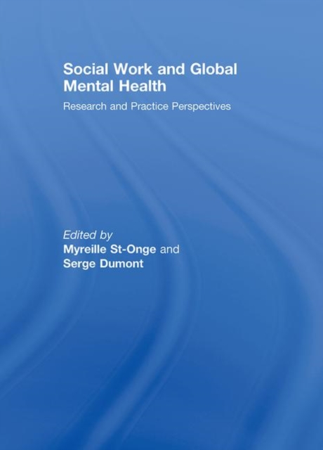 Social Work and Global Mental Health : Research and Practice Perspectives, Hardback Book