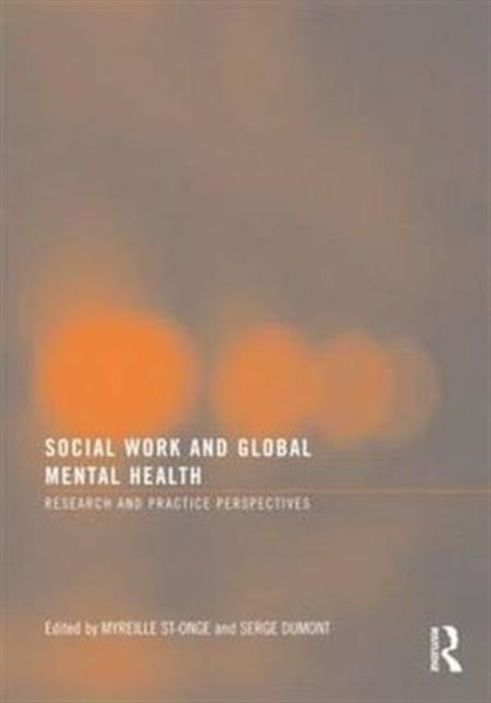 Social Work and Global Mental Health : Research and Practice Perspectives, Paperback / softback Book